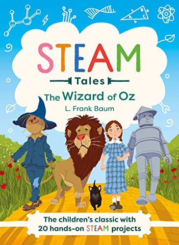 Imagen de archivo de STEAM Tales - The Wizard of Oz: The childrens classic with 20 hands-on STEAM activities (STEAM Tales, 3) a la venta por Goodwill Books