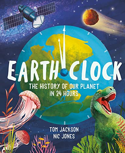 Imagen de archivo de Earth Clock: The History of Our Planet in 24 Hours a la venta por Dream Books Co.