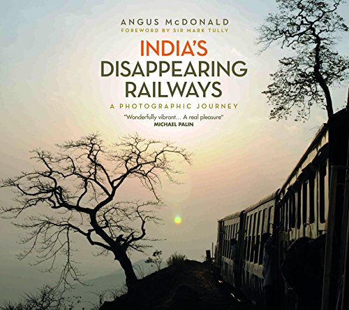 Imagen de archivo de India's Disappearing Railways: A Photographic Journey a la venta por WorldofBooks