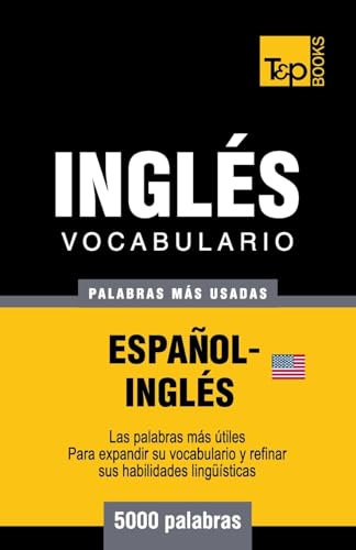Imagen de archivo de Vocabulario espa�ol-ingl�s americano - 5000 palabras m�s usadas (T&P Books) a la venta por Chiron Media