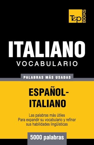 Imagen de archivo de Vocabulario espa�ol-italiano - 5000 palabras m�s usadas (T&P Books) a la venta por Chiron Media