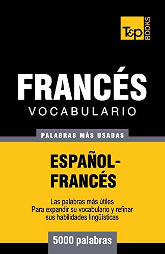 Imagen de archivo de Vocabulario espa�ol-franc�s - 5000 palabras m�s usadas (T&P Books) a la venta por Chiron Media