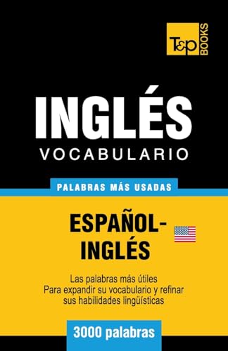 Imagen de archivo de Vocabulario espa�ol-ingl�s americano - 3000 palabras m�s usadas (T&P Books) a la venta por Chiron Media