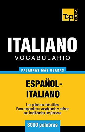 Imagen de archivo de Vocabulario espa�ol-italiano - 3000 palabras m�s usadas (T&P Books) a la venta por Chiron Media