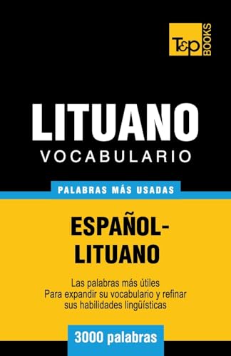 Imagen de archivo de Vocabulario espa�ol-lituano - 3000 palabras m�s usadas (T&P Books) a la venta por Chiron Media