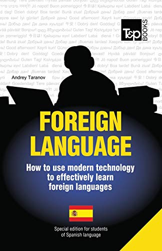 Stock image for Foreign language - How to use modern technology to effectively learn foreign languages: Special edition - Spanish for sale by Lucky's Textbooks