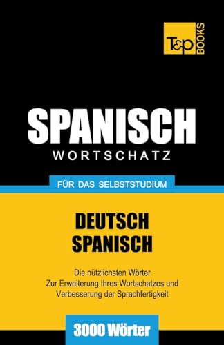 Beispielbild fr Spanischer Wortschatz fr das Selbststudium - 3000 Wrter (German Collection) (German Edition) zum Verkauf von California Books