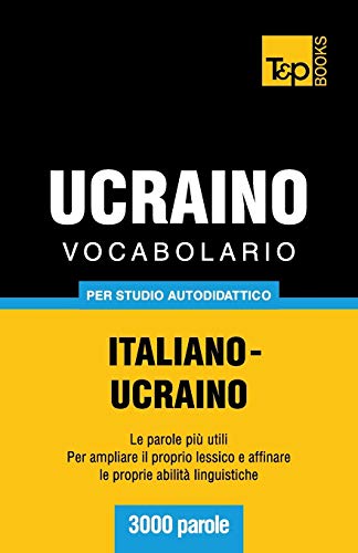 9781783149636: Vocabolario Italiano-Ucraino per studio autodidattico - 3000 parole: 291