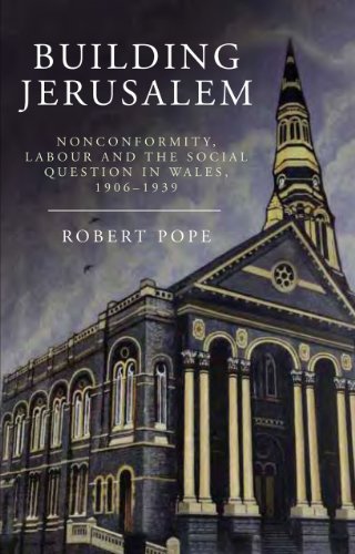 9781783160600: Building Jerusalem: Nonconformity, Labour and the Social Question in Wales, 1906-1939 (Studies in Welsh History)