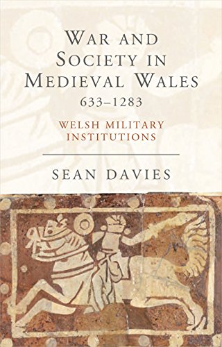 Stock image for War and Society in Medieval Wales, 633-1283: Welsh Military Institutions (Studies in Welsh History) for sale by WorldofBooks