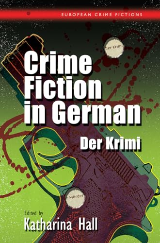 Beispielbild fr Crime Fiction in German: Der Krimi (European Crime Fictions) (International Crime Fictions) zum Verkauf von WorldofBooks