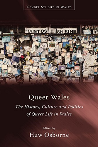 Beispielbild fr Queer Wales: The History, Culture and Politics of Queer Life in Wales (Gender Studies in Wales) zum Verkauf von WorldofBooks