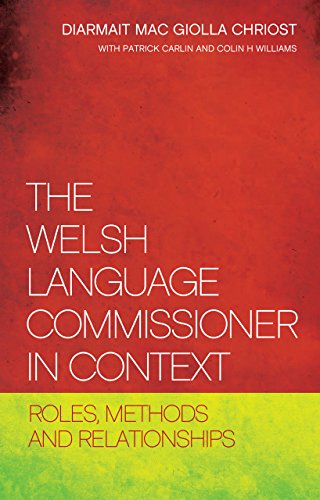 Beispielbild fr The Welsh Language Commissioner in Context: Roles, Methods and Relationships zum Verkauf von ThriftBooks-Dallas