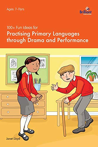 Beispielbild fr 100+ Fun Ideas for Practising Primary Languages through Drama and Performance zum Verkauf von WorldofBooks