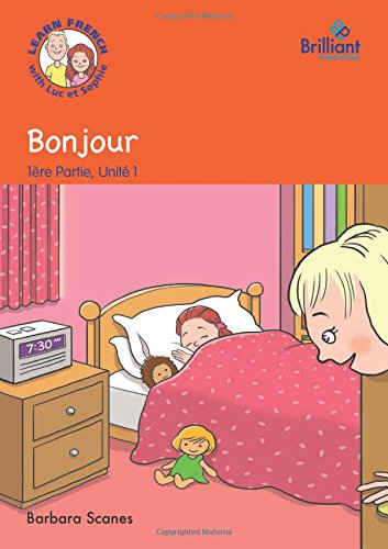 Stock image for Bonjour (Good morning): Luc et Sophie French Storybook (Part 1, Unit 1) for sale by WorldofBooks