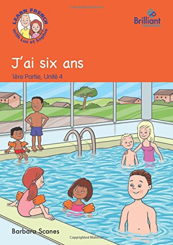 Stock image for J'ai six ans (French Storybook): Learn French with Luc et Sophie, Part 1, Unit 4 Storybook for sale by Revaluation Books