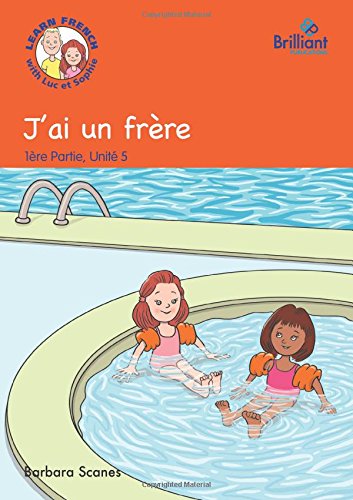 Stock image for J'ai un fr re (I have a brother): Luc et Sophie French Storybook (Part 1, Unit 5) for sale by WorldofBooks