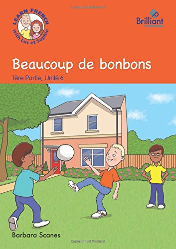 9781783171538: Beaucoup de bonbons (Lots of sweets): Luc et Sophie French Storybook (Part 1, Unit 6)