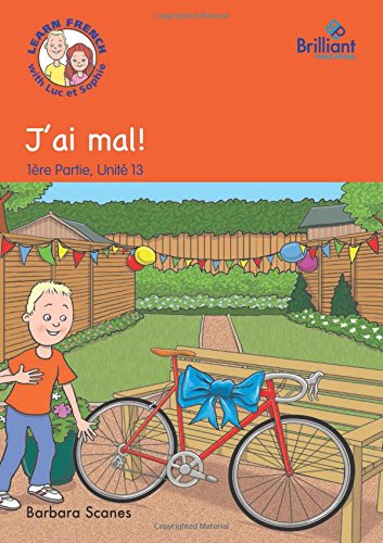 Stock image for J'ai mal! (French Storybook): Learn French with Luc et Sophie, Part 1, Unit 13 Storybook for sale by Revaluation Books