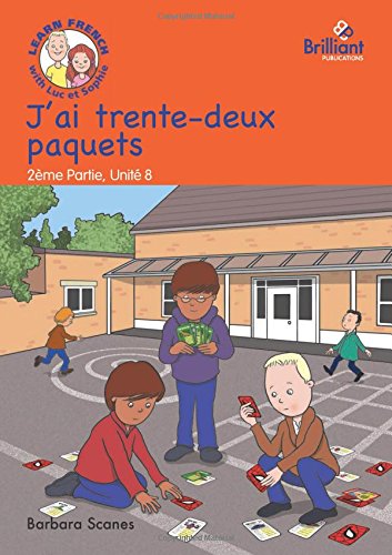 Stock image for J'ai trente-deux paquets (I've got 32 packets): Luc et Sophie French Storybook (Part 2, Unit 8) for sale by Revaluation Books