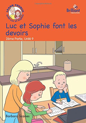 Stock image for Luc et Sophie Font les Devoirs (Luc and Sophie do their homework): Luc et Sophie French Storybook (Part 2, Unit 9) for sale by Reuseabook