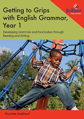 Imagen de archivo de Getting to Grips with English Grammar, Year 1: Developing Grammar and Punctuation through Reading and Writing a la venta por AwesomeBooks