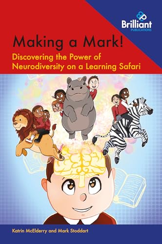 Stock image for Making a Mark!: Discovering the Power of Neurodiversity on a Learning Safari for sale by BookHolders