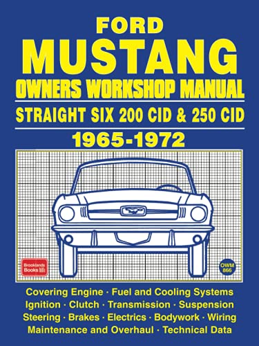 Imagen de archivo de Ford Mustang Straight Six 200 CID & 250 CID 1965-1972 Owners Workshop Manual a la venta por Books Unplugged