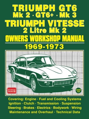 Stock image for TRIUMPH GT6 Mk 2 . GT6+. Mk 3 TRIUMPH VITESSE 2 Litre Mk 2 1969-1973 Owners Workshop Manual for sale by GF Books, Inc.