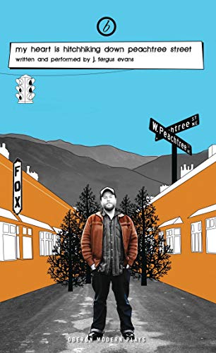9781783190058: my heart is hitchhiking down peachtree street (Oberon Modern Plays)