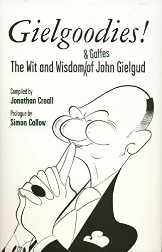 Imagen de archivo de Gielgoodies! The Wit and Wisdom (& Gaffes) of John Gielgud: The Wit and Wisdom of John Gielgud (Oberon Modern Plays) a la venta por SecondSale