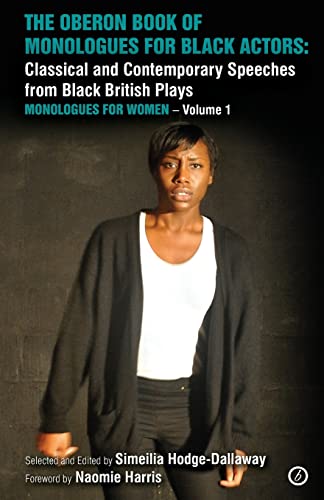 Stock image for The Oberon Book of Monologues for Black Actors: Classical and Contemporary Speeches from Black British Plays: Monologues for Women  " Volume 1: . Black British Plays (Oberon Modern Plays) for sale by Books From California
