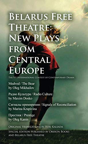 Beispielbild fr Belarus Free Theatre: New Plays from Central Europe: The VII International Contest of Contemporary Drama: 1 (Oberon Modern Plays) zum Verkauf von AwesomeBooks