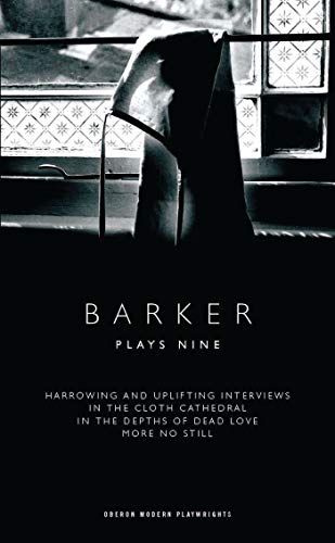 9781783193110: Howard Barker: Plays Nine: Harrowing and Uplifting Interviews; In the Cloth Cathedral; In the Depths of Dead Love; More No Still: 9 (Oberon Modern Playwrights)