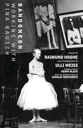 9781783193271: Bandoneon: Working with Pina Bausch