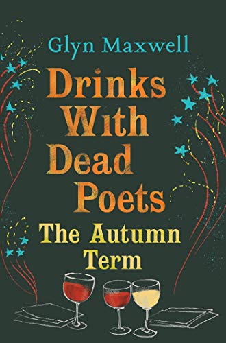 Stock image for Drinks with Dead Poets: The Autumn Term for sale by WorldofBooks
