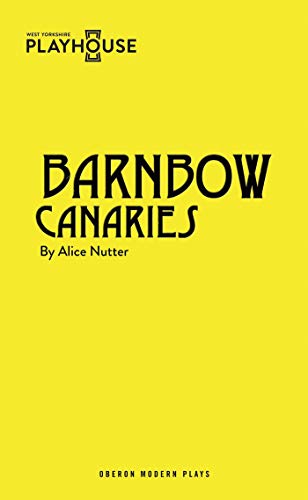 Beispielbild fr Barnbow Canaries (Oberon Modern Plays) zum Verkauf von WorldofBooks