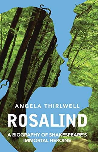 Stock image for Rosalind: A Biography of Shakespeare?s Immortal Heroine for sale by Brit Books