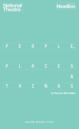 9781783199099: People, Places And Things (Oberon Modern Plays)