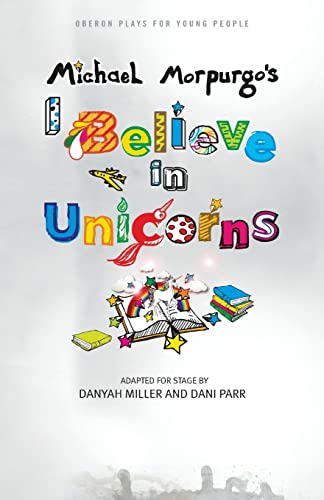 9781783199976: I Believe in Unicorns (Oberon Plays for Young People)