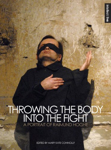 9781783200344: Throwing the Body into the Fight: A Portrait of Raimund Hoghe (Intellect Live)