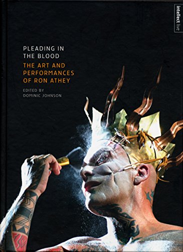 Stock image for Pleading in the Blood: The Art and Performances of Ron Athey (Intellect Live) for sale by Midtown Scholar Bookstore