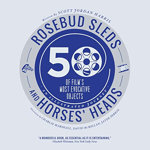 Imagen de archivo de Rosebud Sleds and Horses? Heads " 50 of Film?s Most Evocative Objects " An Illustrated Journey a la venta por WorldofBooks