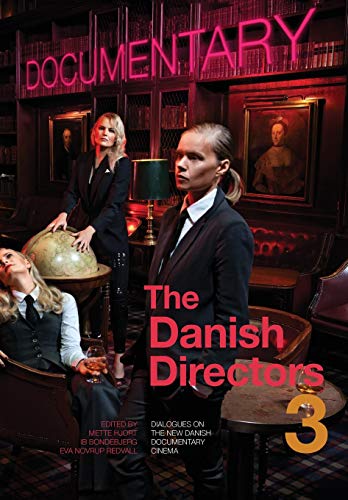 Stock image for The Danish Directors 3: Dialogues on the New Danish Documentary Cinema for sale by Midtown Scholar Bookstore