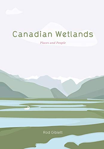 Stock image for Canadian Wetlands: Places and People (Cultural Studies of Natures, Landscapes and Environments) for sale by Midtown Scholar Bookstore
