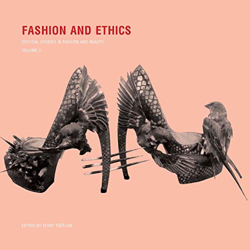 Beispielbild fr Fashion and Ethics: Critical Studies in Fashion and Beauty, Volume II zum Verkauf von Midtown Scholar Bookstore