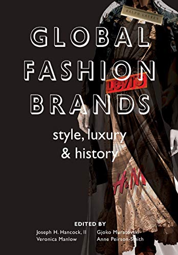 Stock image for Global Fashion Brands : Style, Luxury and History for sale by Better World Books