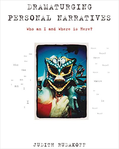 9781783204199: Dramaturging Personal Narratives: Who am I and Where is Here?