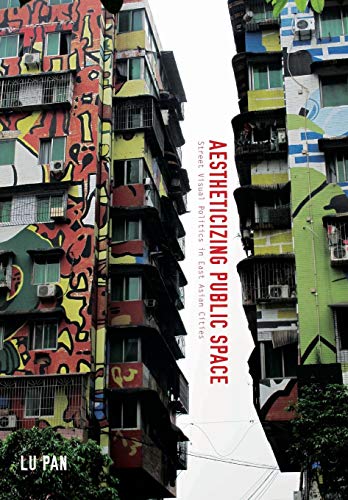 Imagen de archivo de Aestheticizing Public Space: Street Visual Politics in East Asian Cities a la venta por Chiron Media