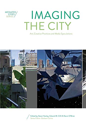 9781783205578: Imaging the City: Art, Creative Practices and Media Speculations (Mediated Cities)